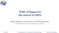 International Telecommunication Union WRC-15 impact in the context of SDGs Vadim Nozdrin, Counselor, ITU-R Study Group, International Telecommunication.