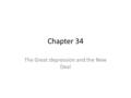 Chapter 34 The Great depression and the New Deal.