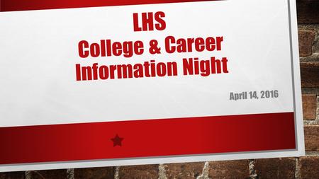 LHS College & Career Information Night April 14, 2016.