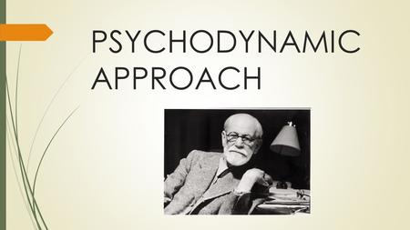 PSYCHODYNAMIC APPROACH. HISTORY AND CONTEXT  Sigismund Freud was born in Vienna on the 6 th of may 1856.  Freud came up with the psychodynamic approach.