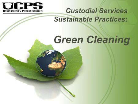Custodial Services Sustainable Practices: Green Cleaning.