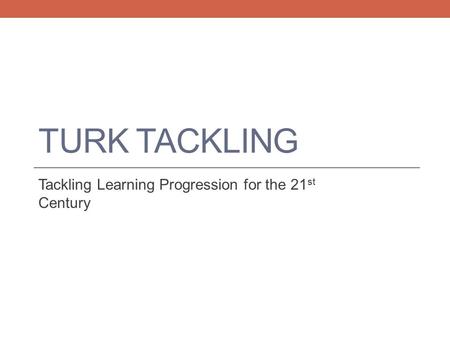 Tackling Learning Progression for the 21st Century
