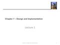 Chapter 7 – Design and Implementation Lecture 1 1Chapter 7 Design and implementation.