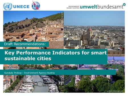 Gundula Prokop – Environment Agency Austria Key Performance Indicators for smart sustainable cities 1 all-free-download.com Draft Recommendations: