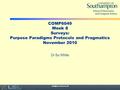 COMP6049 Week 8 Surveys: Purpose Paradigms Protocols and Pragmatics November 2010 Dr Su White.