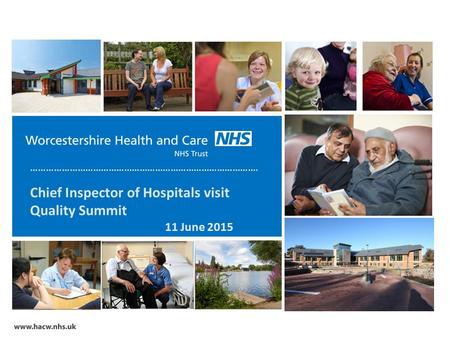 ……………………………………………………………………………. Chief Inspector of Hospitals visit Quality Summit 11 June 2015.