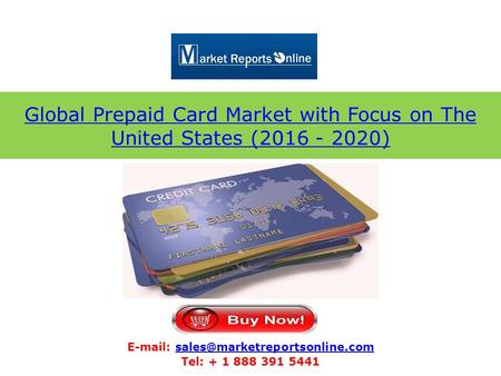 Global Prepaid Card Market with Focus on The United States (2016 - 2020)   Tel: + 1 888.