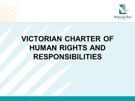 VICTORIAN CHARTER OF HUMAN RIGHTS AND RESPONSIBILITIES.