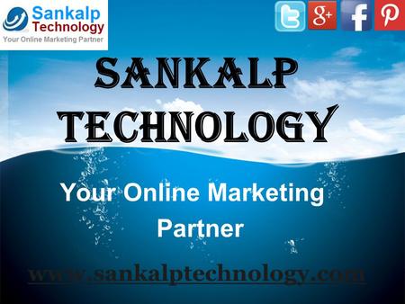Sankalp Technology www.sankalptechnology.com Your Online Marketing Partner.