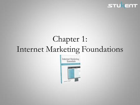 Chapter 1: Internet Marketing Foundations. Chapter Objectives Describe how computers and servers communicate to enable people to interact with webpages.