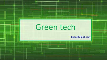 Green tech Beautifulppt.com. >>> Introduction View-> Slide Master Replace the logo with your own.