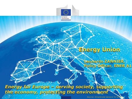 Energy Union Leonardo ZANNIER, Policy Officer, ENER A1