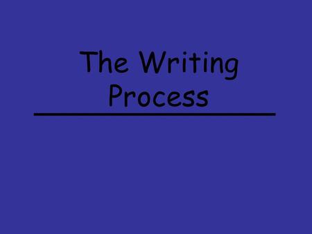 The Writing Process. PREWRITING OUTLINING CONCEPT MAPPING (WEBBING) LISTS BRAINSTORMING Prewriting is the first step of the writing process. This is when.