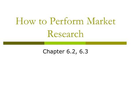 How to Perform Market Research