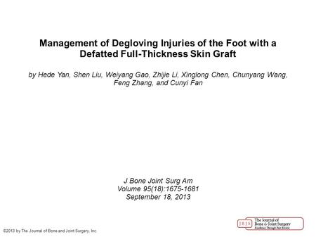 Management of Degloving Injuries of the Foot with a Defatted Full-Thickness Skin Graft by Hede Yan, Shen Liu, Weiyang Gao, Zhijie Li, Xinglong Chen, Chunyang.