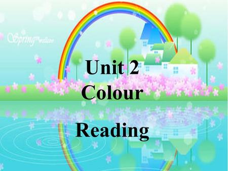 Unit 2 Colour Reading. happy in a good mood is a sign of happiness represent.