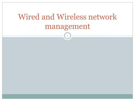 Wired and Wireless network management 1. outline 2 Wireless applications Wireless LAN Wireless LAN transmission medium WLAN modes WLAN design consideration.