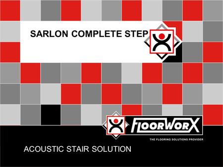 ACOUSTIC STAIR SOLUTION SARLON COMPLETE STEP. INTRODUCTION  Acoustic floors are best way to reduce noise in buildings  The thickness of the concrete.