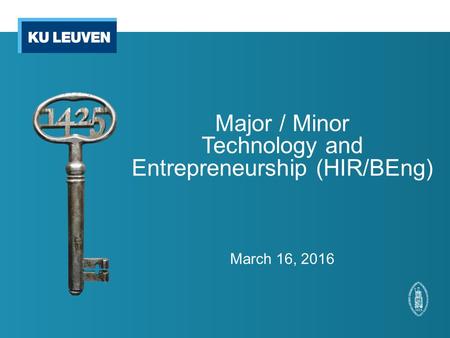 Major / Minor Technology and Entrepreneurship (HIR/BEng) March 16, 2016.