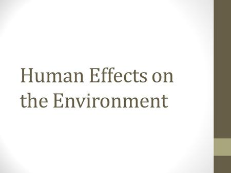Human Effects on the Environment