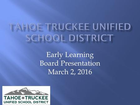 Early Learning Board Presentation March 2, 2016.