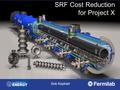 SRF Cost Reduction for Project X Bob Kephart. SRF Challenges for Project X Adoption of a 3 GeV CW linac followed by a 3-8 GeV pulsed linac for Project.