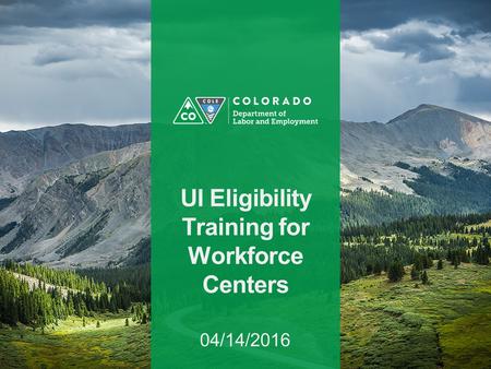 UI Eligibility Training for Workforce Centers 04/14/2016.