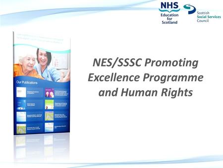 NES/SSSC Promoting Excellence Programme and Human Rights.