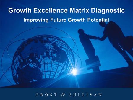 Growth Excellence Matrix Diagnostic Improving Future Growth Potential.
