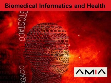 Biomedical Informatics and Health. What is “Biomedical Informatics”?