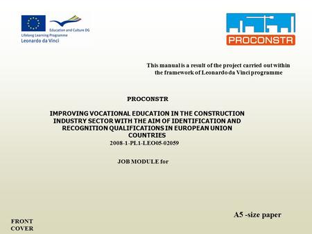 JOB MODULE for FRONT COVER PROCONSTR IMPROVING VOCATIONAL EDUCATION IN THE CONSTRUCTION INDUSTRY SECTOR WITH THE AIM OF IDENTIFICATION AND RECOGNITION.