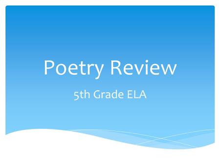 Poetry Review 5th Grade ELA.