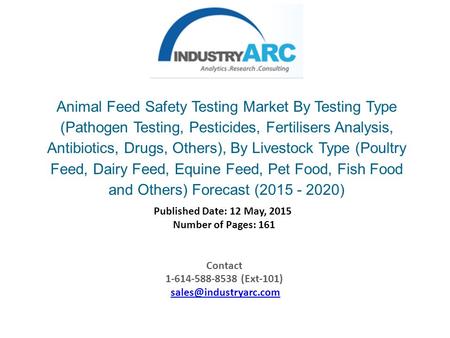 Animal Feed Safety Testing Market By Testing Type (Pathogen Testing, Pesticides, Fertilisers Analysis, Antibiotics, Drugs, Others), By Livestock Type (Poultry.