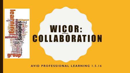WICOR: COLLABORATION AVID PROFESSIONAL LEARNING 1.5.16.