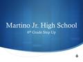  Martino Jr. High School 6 th Grade Step Up. 7 th Grade Core Curriculum  Language Arts  Reading Enrichment  Math  Science  Social Studies.