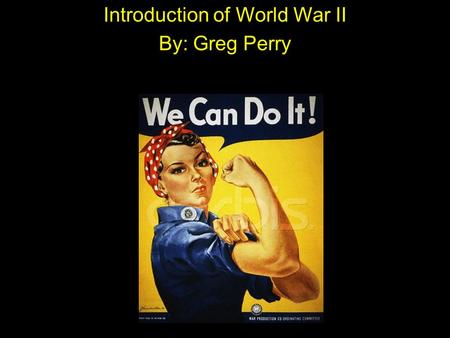 Introduction of World War II By: Greg Perry. 2 Quick Facts about the war: A. War Costs 1.US Debt 1940 - $9 billion US Debt 1945 - $98 billion The war.
