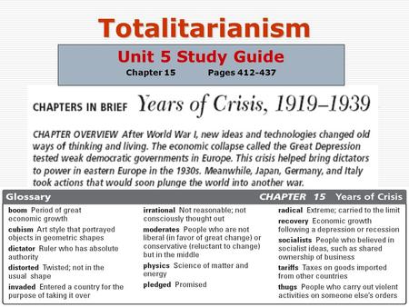 Totalitarianism Unit 5 Study Guide Chapter 15Pages 412-437.