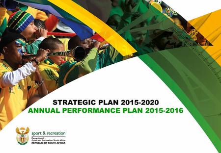 STRATEGIC PLAN 2015-2020 ANNUAL PERFORMANCE PLAN 2015-2016.