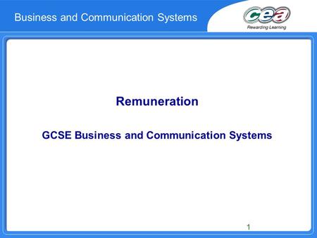 Remuneration GCSE Business and Communication Systems 1 Business and Communication Systems.