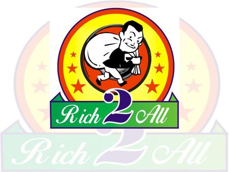 Get Success with Rich2all Get Registered & Deposit Cash Rs.300/- in Your Sponsor Bank Account. You Will Become A Member Of  Rich2All . Now You Can Promote.