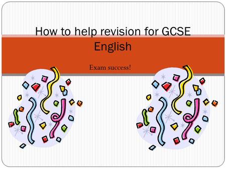 Exam success! How to help revision for GCSE English.