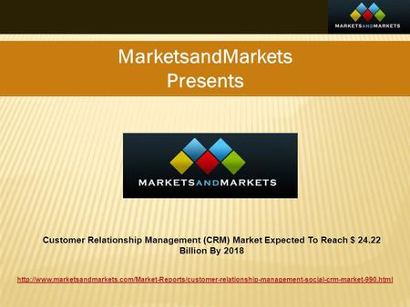 MarketsandMarkets Presents  Customer Relationship.