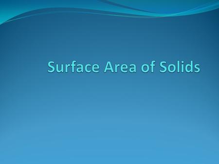 Lateral Surface Area Lateral Surface Area is the surface area of the solid’s lateral faces without the base(s).