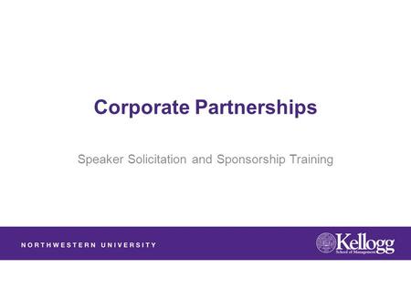 Corporate Partnerships Speaker Solicitation and Sponsorship Training.