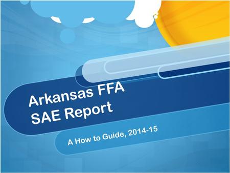 Arkansas FFA SAE Report A How to Guide, 2014-15. In order for your students to show up on your SAE report, they must first create or set-up an “Experience”