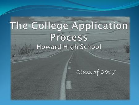 Class of 2017. Howard High School Transcript Request Packet STUDENT RESPONSIBILITIES The following items are due before you leave for summer break: 1.