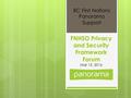 FNHSO Privacy and Security Framework Forum Mar 15, 2016 BC First Nations Panorama Support.