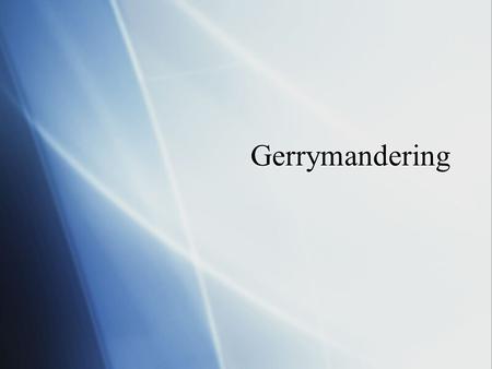 Gerrymandering. Reapportionment  The reallocation of the number of representatives each state has in the House of Representatives.  Census data is used.