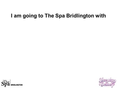 I am going to The Spa Bridlington with. This is what The Spa looks like.