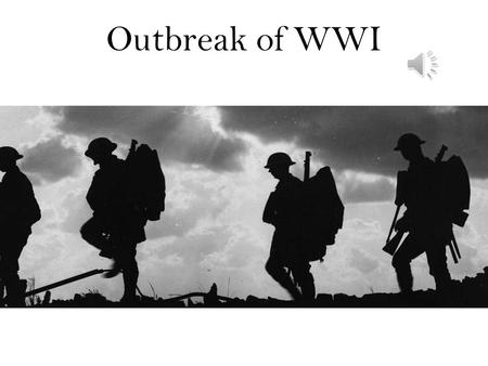 Outbreak of WWI M.A.I.N. Causes of World War I Causes of WWI Imperialism Nationalism Militarism Alliances.